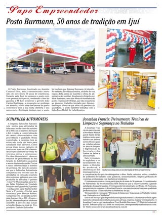 Posto Burmann, 50 anos de tradição em Ijuí




  O Posto Burmann, localizado na Avenida      foi fundado por Ademar Burmann, já falecido.
Coronel Dico, está comemorando neste          No entanto, Beviláqua lembra, através de sua
mês de novembro 50 anos de existência.        esposa Inês, ainda se mantêm o clima de ad-
Durante este final de semana o posto está     ministração familiar. Atualmente dirigido por
com promoção especial, vendendo o litro da    Siloé Burmann, uma das filhas do fundador do
gasolina a R$ 2,55. Conforme o gerente João   posto e Alessandro Patias, que dão sequência
Carlos Beviláqua, a promoção se prolonga      ao pioneiro trabalho iniciado por Ademar.
até amanhã, sendo uma das formas do posto     Beviláqua observa que além da gasolina de
comemorar com a sua vasta clientela o seu     qualidade, o posto também trabalha com a
aniversário. Beviláqua destaca que o posto    linha Esso Mobil, de Lubrificantes.



SCHINDLER AUTOMÓVEIS                                                          Jonathan Francis: Treinamento Técnicas de
   A empresa Schindler Automó-                                                Limpeza e Segurança no Trabalho
veis iniciou suas atividades há
três anos, no dia cinco de outubro                                               A Jonathan Fran-
de 2.006 com o objetivo de trazer                                             cis em parceria com
a Ijuí e região a comercialização                                             a Secretaria Munici-
de carros diferenciados com                                                   pal de Saúde de Ijuí
procedência e qualidade. Nessa                                                realizou nesta quar-
caminhada, a empresa tem se                                                   ta-feira um treina-
esforçado cada vez mais para                                                  mento técnico para
satisfazer seus clientes. Como                                                as colaboradoras
prova disso nosso cadastro já                                                 da área de limpeza
conta com mais de 950 clientes.                                               e higienização da
Atua especialmente na venda de                                                Secretaria e dos
veículos novos e semi-novos.                                                  Postos de Saúde e
Um dos diferenciais é oferecer                                                almoxarifado.
veículos de procedência do Rio                                                   Este treinamen-
Grande do Sul.Dentre os pontos                                                to englobou o re-
a serem destacados estão Preços                                               lacionamento hu-
e taxas diferenciadas e sorteio                                               mano, a diluições
de prêmios. No mês de outubro                                                 d e p ro d u t o s , a
em que a Schindler Automóveis                                                 identificação dos A Jonathan Francis entregou ontem um Carro Coletor Hospitalar de 700 litros ao Hospital Unimed Ijuí
completou seu terceiro ano de                                                 domissanitários e
atividades foi efetuado o sorteio                                             a conceituação do que são detergentes e afins. Ainda, orientou sobre a conduta
dos seguintes prêmios aos com-                                                de acidentes de trabalho com químicos, armazenamento, limpeza profunda de
pradores de veículos:1º prêmio                                                cozinhas profissionais e de banheiros/vestiários.
- Uma TV 29 polegadas para Ser-                                                  O treinamento contou com a participação de mais de 30 pessoas. O coordenador
gio Fabio Trindade de Trindade                                                de Patrimônio da Secretaria Elias Rott destacou que a empresa sentiu a grande
Soluções em Águas ltda;2º prêmio                                              satisfação dos participantes. O treinamento foi ministrado por Paulo J.C.Fontoura,
- Um faqueiro para Martin Keller                                              proprietário da empresa. A Jonathan Francis, com esta iniciativa traz mais qualidade
Neto, e,3º prêmio - Um kit para                                               profissional aos colaboradores da Prefeitura de Ijuí.
churrasco para Marcos Rubert.                                                    Treinamento In Company: “Técnicas de Limpeza e Segurança no Trabalho Quími-
A empresa está localizada na Ave-                                             cos - Detergência – Sujidades”
nida Coronel Dico, 371 – Centro –                                                Este é um serviço que disponibilizamos gratuitamente à clientes através de agen-
Ijuí/RS, atendendo pelos telefones                                            damento entrando em contato possamos até sua empresa realizar o treinamento. A
3332-8881 E 55-8127-7382. E-mail:                                             Jonathan Francis está localizada na Trav. Rodolfo Burmann, 127, Distrito Industrial,
schindler@superig.com.br. Pro-                                                Ijuí/RS. Telefone (55) 3332 6466 ou email/msn; detergentes@jonathanfrancis.com.
prietário: Evandro Schindler                                                  br. Visite nosso site www.jonathanfrancis.com.br

                                                                                                                                                                                            CMYK
 