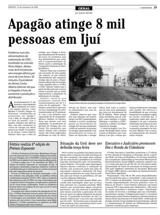 SÁBADO, 14 de novembro de 2009
                                                                                   GERAL                                                                                    O REPÓRTER    17

                                                                              por Sandro Silvello




Apagão atinge 8 mil
pessoas em Ijuí
Problema num dos                   energia, que chegou a durar
                                   aproximadamente 90 minutos,
alimentadores da                   decorreu de problema num
subestação da CEEE ,               dos alimentadores que estão
                                   sob a responsabilidade do
localizada na avenida              Demei, junto a subestação da
Porto Alegre , deixou              Companhia Estadual de Ener-
                                   gia Elétrica.
mais de 8 mil pessoas                Dahmer disse que a subesta-
sem energia elétrica por           ção necessita de uma amplia-
                                   ção urgente, já que existem
cerca de uma hora e 30             alimentadores que repassam
minutos. O presidente              energia não só para o Depar-
                                   tamento Municipal de Energia,
do Demei, Carlos                   como também para a Ceriluz
Alberto Dahmer diz que             e CEEE. Dahmer explica que a
                                   partir do blecaute que ocorreu
é chegada a hora de                ontem é preciso que se tenha
aumentar a produção e              urgentemente a ampliação da
                                   subestação de energia;
distribuição                         Dahmer observa que



A
                                   atualmente existem dois
       proximadamente 8 mil        transformadores,um de 5 e         Situação climática demonstra necessidade de ampliação no fornecimento de energia elétrica
       ijuienses, especialmente    outro de 25 quilowatts. “ No
       os residentes no Centro     entanto, nossa luta é para que    buição do Demei, mas sim                       eólica, bem como a constru-                  maneça instável até o domingo
e em alguns bairros, como          ocorra a implantação de outro     no alimentador que vem da                      ção de uma nova subestação,                  pela manhã. Ele reforçou a
Modelo e Getúlio Vargas en-        transformador de 25 quilowat-     subestação.                                    que teria um investimento de                 possibilidade de que ocorram
frentaram, consideradas as         ts, com o que teríamos uma          Dahmer observa que caso                      R$ 20 milhões. “Neste projeto                temporais em qualquer região
proporções, um “apagão”,           capacidade de 50 megawatts”       não seja efetuado um investi-                  estão envolvidos não só o De-                do estado, incluindo Ijuí. A
com a falta de energia ontem       afirmou. Dahmer, no entanto,      mento, em 2012, possivelmente                  mei, como também a Ceriluz,                  explicação dada pelo meteo-
ao final da manhã. Com o           disse que mesmo com esta          venham a ocorrer problemas                     Hidropan e também a CEEE”,                   rologista é de que a situação
quadro climático dos últimos       ampliação, os problemas de        graves no fornecimento de                      comentou o diretor do Depar-                 enfrentada nesta época do ano
dias, tem sido constantes os       geração de energia vão con-       energia. Por isso que mantemos                 tamento de Energia.                          é normal, tendo em vista as
cortes de energia em vários        tinuar. Ele exemplifica que       a idéia de aumento da geração                    O meteorologista Luiz Fer-                 constantes passagens de fren-
pontos da cidade. O presiden-      ontem, mesmo com a intensa        de energia, especialmente com                  nando Nachtigall disse ontem                 tes frias. Mesmo com a chuva,
te do Demei, Carlos Alberto        chuva, não foram registrados      investimentos na Usina do                      à tarde ao Repórter que a ten-               as temperaturas não deverão
Dahmer disse que a falta de        problemas na rede de distri-      Passo do Ajuricaba e energia                   dência é de que o tempo per-                 sofrer redução.



 Vértice realiza 6ª edição do                               Situação da Ueti deve ser Executivo e Judiciário promovem
 Prêmio Expoente                                            definida terça-feira      Dia e Ronda da Cidadania
    A Vértice Produtora de Eventos, Marketing e Pesqui-        Deve ocorrer na próxima terça-feira uma de-                     O Poder Executivo e Judiciário promovem a 17ª edição
 sas Ltda está inscrita no Conselho Regional de Estatís-    finição sobre a situação da União das Etnias de                  do Dia e Ronda da Cidadania no domingo, dia 22, a partir
 ticas da 4ª Região sob nº 034/2008. A empresa foi criada   Ijuí. Até o momento, não existe uma confirma-                    das 9h30, na Praça da República. Os serviços beneficia-
 em 2004 com a missão de ser uma empresa diferenciada.      ção de como ficará a presidência da entidade,                    rão a população cadastrados na Secretaria Municipal de
    A Vértice realiza em 1º de dezembro de 2009 a 6º        exercida interinamente pelo vice-presidente,                     Desenvolvimento Social (SMDS) conforme cadastro úni-
 edição do Prêmio Expoente no município de Ijuí. A          Carlos Figueira. Procurado pela reportagem,                      co e renda percapta de até R$ 120. Às 11h haverá ainda,
 premiação é destinada a empresas, indústria, comércio      Figueira apenas confirmou a realização da                        apresentação de teatro de prevenção da dengue promo-
 e profissionais que se destacaram no cenário municipal     reunião, que acontecerá numa das salas da                        vido pela Vigilância Ambiental da Secretária Municipal
 em suas respectivas áreas de atuação.                      Associação Comercial e Industrial. Ele disse                     de Saúde (SMS) afirma a secretária de Desenvolvimento
    No ano de 2004 para as eleições municipais, a Vér-      que alguns presidentes de casas étnicas pedi-                    Social Neiva Agnoletto.
 tice realizou uma pesquisa onde os prefeitos eleitos       ram para que ficasse na presidência, até que                       Programação – Das 10h às 18h, serão disponibilizados
 confirmaram pesquisa Vértice 100%. Após o resultado        ocorram algumas definições.                                      serviços gratuitos para a comunidade, como emissão de
 das eleições no ano de 2004, nos cinco municípios que         O presidente licenciado, Renato Mello, pro-                   CPF e Carteira de Identidade. Outras entidades também
 a empresa Vértice Pesquisas, as indicações e preferên-     curado pela reportagem, disse que na terça-                      estarão disponibilizando serviços gratuítos como os
 cia de votos foram confirmadas. Todos os resultados        feira pretende ver a questão resolvida. Mello                    Bancos do Brasil e Caixa Federal realizarão inscrições
 ficaram dentro da margem de erro que era de 5% para        reiterou que aconteceram alguns encontros                        novas de CPF, a Associação dos Cabeleireiros - 100 cortes
 mais ou para menos.                                        anteriores e que não retornou à presidência,                     de cabelo masculinos e femininos; Unijuí – distribuição
    A exemplo dos outros eventos de premiação da Vér-       pois estaria ocorrendo a apreciação do esta-                     de mudas de árvores e vermífugo para uso veterinário,
 tice, o Prêmio Expoente terá seu ponto alto nos mara-      tuto por parte de alguns dirigentes de grupos                    apresentará o projeto “Cidadania para todos” e concederá
 vilhosos troféus, na forma de apresentação do evento       étnicos. O presidente licenciado da Ueti, no                     informações sobre Direitos Humanos e dúvidas jurídicas;
 e homenagem aos premiados, além da cobertura do            entanto, observa que “o seu vice, não concorda                   Alunos da Escola Francisco de Assis (EFA) - verificação de
 mesmo por este jornal e com transmissão pela Rádio         que ele volte”. Acrescentou que a situação não                   pressão arterial, Grupo Gadagy fará apresentação cultural
 Repórter. A Vértice parabeniza os melhores de 2009.        pode perdurar, pois o movimento étnico corre                     e o Departamento de Ensino em Administração (Dead)
 Vértice Pesquisas está você conhece!                                                                                        realizará consultoria para empresas.
                                                            o risco de sofrer um retrocesso.
 