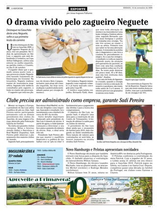 20    O REPÓRTER
                                                                                          ESPORTE
                                                                                                                                                                              SÁBADO, 14 de novembro de 2009


                                                                                   por Jonas Iragones Palharini




O drama vivido pelo zagueiro Neguete
Destaque no Gauchão                                                                                                               que nem toda alteração de
                                                                                                                                  menisco na ressonância é uma
deste ano, Neguete,                                                                                                               lesão cirúrgica. Existem altera-
sofre a sua primeira                                                                                                              ções, segundo Bernardo, que
                                                                                                                                  são mais benignas e podem
lesão da carreira                                                                                                                 ser tratadas sem cirurgia. “Eu
                                                                                                                                  não tive acesso ao exame e


U
       m dos destaques do São                                                                                                     nem ao atleta. Primeiro tem
       Luiz no Gauchão 2009, o                                                                                                    que saber se há uma alteração
       zagueiro Neguete de 22                                                                                                     mesmo. A ressonância sozinha
anos, vive um pesadelo. Há 17                                                                                                     não é diagnóstica e não leva a
dias da apresentação ao São                                                                                                       conduta do procedimento ci-
Luiz, o zagueiro que está de-                                                                                                     rúrgico. Se o caso for cirúrgico,
fendendo o Cerâmica, na Copa                                                                                                      o resultado e a volta ao esporte
Arthur Dallegrave, sofreu uma                                                                                                     depende muito da situação
entorse no joelho esquerdo,                                                                                                       pré-operatória do paciente, se
na partida contra o Cruzeiro,                                                                                                     tiver com uma boa condição
no dia 21 de outubro.                                                                                                             física poderá voltar em 15 a 30
  O jogador disse que o gra-                                                                                                      dias. Às vezes pode demorar
mado estava muito ruim, o                                                                                                         um pouco mais, 45 a 60 dias,
que provocou a lesão. Neguete                                                                                                     mas não tem nenhuma data
está fazendo tratamento de        Dr. Pydd mostra a lesão sofrida no menisco do joelho esquerdo do zagueiro Neguete do São Luiz   padrão”, finaliza.
fisioterapia em Gravataí. Na                                                                                                         Em caso de lesão de ligamen-                 Neguete espera jogar o Gauchão
terça-feira, Neguete realizou     nos do técnico Beto Campos,                       No Cerâmica, Neguete estava                   to cruzado, quando a cirurgia
exame de ressonância mag-         inclusive, para atuar até como                  jogando como segundo volan-                     é maior e inclui a colocação de                   Em entrevista ao Esporte To-
nética. Segundo três médicos      ala esquerda, faz hoje nova                     te e já havia marcado cinco                     enxerto e parafusos, não existe                 tal da Repórter, Neguete falou
consultados pelo zagueiro, a      avaliação e poderá ainda neste                  gols pela Copa RS.                              volta antes de 5 a 6 meses. O                   que não sente muitas dores no
lesão no exame não preocupa.      sábado passar por cirurgia de                     O médico especialista em                      retorno precoce aos gramados                    joelho, mas que a probabilida-
  O zagueiro que está nos pla-    menisco.                                        joelho, Bernardo Pydd, disse                    ocasiona nova lesão.                            de de cirurgia é de 70%.



Clube precisa ser administrado como empresa, garante Sadi Pereira
  Mesmo na viagem à Europa,       Barcelona e Real Madrid, os clu-                 fundamental para o pagamento
o presidente do São Luiz adota    bes são dirigidos como empre-                    das dívidas e para a honra dos
a política de pés no chão. Sadi   sas, buscando o resultado. Lá o                  compromissos.
Pereira esteve participando       investimento com o futebol é de                    O objetivo do São Luiz, se-
juntamente com os demais          cerca de 60% da receita.                         gundo Sadi, é adquirir uma
presidentes dos clubes do           Outro detalhe importante                       área para a construção de um
Gauchão, de uma viagem à Eu-      destacado pelo presidente do                     Centro de Treinamento. A for-
ropa oferecida pela Federação     São Luiz é número de sócios. A                   mação de atletas é a saída para
Gaúcha de Futebol.                partir de agora, o clube ijuiense                os clubes do interior.
  Na visita aos grandes clubes    começará a direcionar o seu                        O presidente do São Luiz
europeus, Milan e Interna-        foco para o aumento do número                    disse ainda que o orçamento
zionale (Itália) e Barcelona e    de sócios. Hoje, o ideal seria                   do futebol para 2010, está che-
Real Madrid (Espanha), Sadi       três mil.                                        gando no limite estabelecido.
Pereira pôde observar o pla-        Presidente Sadi Pereira afir-                  Nova injeção de valores para
nejamento dos maiores clubes      ma que manter o equilíbrio                       contratações só será feita, se
do mundo.                         financeiro e a política de tra-                  houver aumento na receita
  Segundo Sadi, principalmente    balhar com os “pés no chão” é                    sinaliza Sadi Pereira.                          Na Itália, Sadi Pereira fotografou com o destaque do Milan, Alexandre Pato




  BRASILEIRÃO SÉRIE A              19h30 – Coritiba x Atlético-MG                 Novo Hamburgo e Pelotas apresentam novidades
                                                                                    O Novo Hamburgo dá sinais que também                                 América-RN e se destacou pela Portuguesa.
  35ª rodada                       AMANHÃ
                                   17h – Náutico x Flamengo
                                                                                  entrará com força para a disputa do Gau-
                                                                                  chão. O Anilado anunciou a contratação
                                                                                                                                                          O Pelotas confirmou a contratação do
                                                                                                                                                         meia Patrick. Com o jogador de 31 anos,
                                   17h – Avaí x Corinthians
  QUARTA-FEIRA                     17h – Barueri x Botafogo
                                                                                  do lateral-direito Wilton Goiano.                                      o Lobão soma 21 atletas em seu elenco
  Palmeiras 2x2 Sport              19h30 – Internacional x Santos                   O Novo Hamburgo, do técnico Leandro                                  para o Gauchão 2010. Patrick jogou no
                                   19h30 – Fluminense x Atlético-PR               Machado, tem no plantel ainda, os atacan-                              Glória, no Caxias e no Santa Cruz. Depois,
  HOJE                             19h30 – Goiás x Santo André                    tes Michel (ex-Inter) e Rodrigo Mendes                                 completou quase uma década no futebol
  19h30 – Cruzeiro x Grêmio                                                       (ex-Grêmio).                                                           de Portugal, em clubes como Farense e
  19h30 – São Paulo x Vitória                                                       Wilton Goiano tem 31 anos, estava no                                 Chaves.




                                                                                                                                                                                                                   CMYK
 