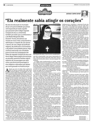 10    O REPÓRTER
                                                                                   HISTÓRIA
                                                                                                                                                                       SÁBADO, 16 de janeiro de 2010




                                                                                                                                                      ADEMAR CAMPOS BINDÉ




     “Ela realmente sabia atingir os corações”                                                                      Foto: Acervo particular

     Na área da educação no município                                                                                                         habituamo-nos a identificar e relacionar Escola das
                                                                                                                                              Irmãs com Madre Margarida. E eis que surge estra-
     de Ijuí uma personalidade que jamais                                                                                                     nha notícia, a princípio uma hipótese, dessas que
                                                                                                                                              ouvíamos em muitos inícios de ano: Madre Margarida
     será esquecida por todos aqueles                                                                                                         vai ser transferida! Ora, absurdo. Seria quase dizer: a
     que passaram pelo Colégio Sagrado                                                                                                        escola vai ser transferida. Pois é bem verdade que 19
                                                                                                                                              anos de vida numa casa, bastam para que sejam quase
     Coração de Jesus e, certamente,                                                                                                          um destino só. . . E a notícia se confirma: ela nos deixa.
     também por todos que a conheceram, é                                                                                                     Não sabe o quanto lamentamos. E, não sabe Esteio o
                                                                                                                                              quanto te invejamos pelo que vais receber.
     a da Madre Margarida Zilles.                                                                                                                 Ela é da escola, é de elite, é das melhores. Sua ba-
     Durante 19 anos, ela exerceu sua                                                                                                         gagem material também lá chegará pobre. Mas não
                                                                                                                                              sabe o quanto leva de espiritual: cultura, bondade,
     missão em nosso meio, conquistando a                                                                                                     equilíbrio. Afortunado Esteio! Gostaríamos Madre
     admiração e o respeito de suas alunas                                                                                                    Margarida, que fosse sempre e unicamente nossa,
                                                                                                                                              nossa para usufruirmos de tudo que sabe dar. Sejamos
     e alunos, de suas colegas de profissão                                                                                                   hoje, todos nós, como aqueles ramos que floriram,
     religiosa, de professores e funcionários                                                                                                 regados pelo orvalho de seu carinho, postados em
                                                                                                                                              duas longas fileiras e deixemos que o néctar escorra
     e da própria comunidade ijuiense. Hoje,                                                                                                  e torne seu caminho doce mel. . .
                                                                                                                                                  Somos todos ávidos de equilíbrio e maturidade,
     continua exercendo suas atividades                                                                                                       mas, quão pouco o somos. Porém, quereis um pare-
     junto às Irmãs da Congregação das                                                                                                        cer, ou um conselho ou uma opinião, ou decisão que
                                                                                                                                              seja, das mais equilibradas, Madre Margarida sempre
     Filhas do Sagrado Coração de Jesus, em                    Madre Margarida Zilles dedicou 19 anos de sua vida à comunidade ijuiense
                                                                                                                                              poderia dar. Exemplo de equilíbrio emocional.
     Porto Alegre. Nesta página de evocação                    não tê-la compreendido, mas somos testemunhas de                                   Nestes dias, após confirmada a notícia de sua par-
                                                               que, como ela, poucos terão feito tanto bem. Poucos                            tida, pensávamos muito nos episódios de sua vida
     ao passado, queremos lembrar alguns                       como ela tiveram pelos alunos, uma preocupação tão                             que presenciamos:
     aspectos de sua passagem por aqui,                        profunda.                                                                          -      Sua aula do tempo de normalista, lembro-me,
                                                                 O Colégio sofria transformações no prédio, instala-                          foi sobre o substantivo comum. O material didático,
     como uma forma de homenagem a                             ções, e falava-se de uma nova capela. Foi ela, então, uma                      uma minúscula bola de borracha. Um sucesso.
     essa religiosa e educadora que deixou                     das que mais sonhou e trabalhou para o novo recanto                                -      Recordo-me de uma partida de voleibol, com
                                                               de oração. Vimos o seu trabalho aumentar e com ele a                           time das freiras, onde se não era a que melhor jogava,
     seu nome gravado na história de Ijuí.                     nossa admiração sem limites: foi a diretora competente                         era aquela que melhor torcia . . .
                                                               e compreensiva. E como sempre foi simpática! Lembro-                               -      As reuniões de professores . . .


     A
             citação que serve de título desta matéria faz     me que em um Congresso em Passo Fundo, reunindo                                    -      Uma viagem à Argentina, congressos, aquela
             parte do discurso proferido pela então aluna      jovens da região Sul, as moças perguntavam: - em Ijuí                          canção das excursões: sereno eu caio, eu caio, sereno
             Iglê Schwerz Michel, na homenagem de des-         todas as freiras são tão simpáticas?!                                          deixa cair . . . São lembranças que fazem parte de
     pedida prestada à Madre Margarida Zilles, no ano de         A quantas ela beneficiou. Quantas vezes a porta                              nossas vidas.
     1971, quando esta deixava Ijuí, depois de uma atuação     do Gabinete de Orientação se abriu para alguém que                                 Sombras de tristeza anuviam hoje nosso olhar.
     marcante no Colégio Sagrado Coração de Jesus e na         saia com os olhos vermelhos, mas o coração aliviado,                           Quiséramos poder dizer não à sua partida, porque
     comunidade ijuiense durante um período de 19 anos.        levando o conselho certo e amigo. Muitos dos que em                            realmente sabemos de quem vamos nos privar. Quisé-
     Natural de São Leopoldo, onde nasceu a 17 de abril        seu regaço choraram, encontram-se por esse mundo                               ramos pedir licença ao Coração de Jesus e, repreendê-
     de 1928, ela veio para Ijuí em 13 de fevereiro de 1952    afora vivendo sua vida. Ela realmente sabia atingir os                         lo muito, repreendê-lo mesmo, por esta maroteza que
     e saiu em 17 de fevereiro de 1971.Iniciou sua carreira    corações. Ouvi de uma mãe de terceiranista que a filha                         comete conosco. Mas, por mais uma vez, recebemos
     como secretária e professora. De 1962 a 1968 foi dire-    usava a expressão: mãe, mesmo quando ela nos chama                             uma lição de grandeza e humildade. Ela parte, dá o seu
     tora do Colégio Sagrado Coração de Jesus. De 1967 a       para uma repreensão, parece que nos faz com carinho.                           Fiat como um dia fez a Virgem Maria. E quase parte
     1971 foi também superiora da casa. Depois, em Porto       Ela sabia também ser enérgica e decidida, corajosa, até.                       sem que percebamos, quase que nos foge sem uma
     Alegre, foi conselheira provincial. Em 1984 tornou-se     E nossa admiração por ela, aumentava dia-a-dia.                                maior despedida.
     a primeira brasileira eleita para o cargo de Superiora-     Assim, há pouco tempo, seu valor não pode mais ficar                             Aguarde um pouco, querida Madre. Deixe que de
     Geral da Congregação das Filhas do Sagrado Coração        estranho a ninguém e é promovida a Madre. Então, todas                         nosso íntimo brote aquela flor mais seleta para ofertar
     de Jesus, durante o Capítulo Geral realizado em Roma.     acostumadas com Irmã Margaridinha pensaram na dis-                             numa despedida. Espere que toda Ijuí, que recebeu o
        Para traduzir a personalidade da Madre Margarida       tância que o novo cargo traria. Porém, ela mesma, com                          melhor de seu pulsar, venha hoje rodear sua Madre
     Zilles, nada melhor do que recordar o pronunciamen-       sua naturalidade quem diz: nem eu mesma acostumei                              Margarida de afetuoso amor, respeito, gratidão.
     to da Iglê Schwerz Michel, que reproduzimos a seguir:     com o Madre Margarida. É impressionante como as                                    Ijuí deve-lhe o que tem de mais caro: orientação
     “Éramos umas meninotas desajeitadas quando ela            pessoas ricas de personalidade e caráter, possam ser                           de muitos de seus filhos – há algo que possua valor
     chegou. Já havia na escola uma irmã, de nome também       aquelas de maior simplicidade.                                                 maior? 19, quase 20 anos! É quase uma vida . . . E as
     Margarida. Foi então que alguém resolveu, simples-          Muitos anos passaram desde o dia que a jovem freira                          páginas desta vida, ela as escreveu ao nosso lado. Em
     mente o problema: esta será a Irmã Margaridinha.          foi predestinada a servir em Ijuí. Abriram-se longas                           muitos capítulos somos os personagens principais .
        Um dia ela chegou nesta terra. Devia trazer bem        alamedas, robusteceram-se velhos carvalhos. Também                             . . Irmã, Madre Margarida: ousamos esperar ardente-
     pouca bagagem material. Chegou toda coração, po-          ela abriu caminhos, longas e retilíneas estradas, as                           mente um retorno ao nosso convívio. Oxalá, destino,
     rém. E, devagarinho, tomou conta de nossos corações.      quais, percorreu semeando flores, pisando espinhos e                           circunstâncias, acasos, necessidades ou seja o que for
        Lembro-me de que a conheci melhor numa mara-           abrolhos, desfolhando-se a si mesma, a margarida, mas                          permitam seu regresso. Nossos braços serão largos
     tona catequética entre classes primárias: era uma         apenas com pétalas de bem-me-quer.                                             para recebê-la novamente.
     adversária respeitável, entusiasmada como uma               Também ela, como os carvalhos de lei, aprofundou                                 Madre Margarida, deixa nossa escola, nossa terra,
     torcedora do Flamengo e, realmente, sua tutelada foi      raízes nas famílias ijuienses, sangrou aos golpes de ma-                       com aquele que veio para arar e semear a boa semen-
     vencedora. Assim, aos poucos, íamos conjeturando          chado, mas como o sândalo, perfumou-os. Foi ferida em                          te. Hoje parte, vai auxiliar outros e não permitir enter-
     sobre ela: - sabem quem dá matemática no Ginásio?         seu tronco e em seus ramos, mas agigantou-se e alargou                         rem seus talentos. Como deve ser maravilhosa esta
     É aquela irmã, a Margaridinha.                            sua sombra acolhedora para abrigar mais e mais. Ela                            sensação que sente, a de alguém que parte seguida do
        Cursamos o Ginásio. Ela era a secretária da escola.    sempre foi educadora por excelência. Quem com ela                              olhar que abençoa, que agradece, que já é saudade.
     Foi no fim desse curso ginasial que começamos a           conviveu conhece das lições que sabia dar, de energia                              Seguida, em cada passo, daquele leve ruído que fez
     aquilatar o seu valor: ela lia nossos pensamentos .       e calor humano. Alguém dentre vós busca um modelo                              em sua vida: margarida
     . . ! Não dizia uma palavra além do que poderíamos        de homem? Indicamos com segurança: ela é digna de                                                                    bem-me-quer . . .
     concluir por nós mesmas. Ela dizia de nossas dúvidas      ser modelo e o é de muitos.                                                                                          bem-me-quer . . .
     e temores melhor que nós próprias. Muitas podem             Sabe, Madre Margarida, hoje acontece algo singular:                                                                bem-me-quer . . .”
 