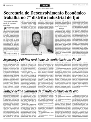 22   O REPÓRTER
                                                                                             GERAL
                                                                                                                                                             SÁBADO, 16 de janeiro de 2010


                                                                              por Drica Morais/Sandro Silvello




Secretaria de Desenvolvimento Econômico
trabalha no 7° distrito industrial de Ijuí
Trinta empresas estão              pequeno e médio porte, não                      a todas as solicitações, mas,           Michaelsen, onde há algumas       um distrito industrial é promo-
                                   só do município, mas da região                  lembrando: a aquisição de               áreas vagas. Vamos analisar os    ver o progresso de uma cidade.
na fila de espera por              e do Estado. “Há uma grande                     novas áreas só poderá ser feita         pedidos e distribuir os espaços   “Então, quando uma empresa
uma área                           procura por espaços na BR-                      no segundo semestre. “Neste             às empresas interessadas – e      faz uma solicitação de área, é
                                   285, e nós não temos nenhum                     momento, estamos trabalhan-             aptas”, salienta Mainá.           necessário que sejam informa-


P
      oucos sabem, mas Ijuí        para ofertar”, diz. Para 2010,                  do no sétimo distrito, chamado                                            dos os objetivos da indústria,
      já possui sete distritos     a Secretaria buscará atender                    de Distrito Industrial Eugênio                  A avaliação               quantos empregos irá gerar,
      industriais em funciona-                                                                                               Antes de solicitar uma área,    etc. Deve haver uma razão so-
mento. Porém, não é o suficien-                                                                                            o interessado deve certificar-    cial”, salienta o secretário. Há,
te. Cerca de trinta empresas                                                                                               se se pode, realmente, montar     inclusive, uma Legislação que
ainda aguardam uma área para                                                                                               a sua empresa. “Na verdade,       beneficia as pessoas que que-
se instalar. “Nós até já fizemos                                                                                           nós fazemos uma pesquisa,         rem se instalar numa área. Por
um trabalho de retomada,                                                                                                   uma análise individual, para      exemplo, a luz elétrica é levada
ou seja, um resgate de áreas                                                                                               saber se a pessoa tem condi-      até próximo do local. “E nós
que foram doadas no passa-                                                                                                 ções de receber um espaço,        buscamos aquelas empresas
do, mas, até hoje, não foram                                                                                               porque o prazo para construir     que querem ajudar, não aquelas
ocupadas. O prazo para a                                                                                                   é de até três anos. São conces-   que pensam em vir ‘roubar’ o
construção expirou e, por isso,                                                                                            sões da Prefeitura”, explica      mercado. Precisamos de um
redistribuímos os espaços a                                                                                                Miná. Depois de passar pela       complemento, de indivíduos
outras indústrias. Mas ainda                                                                                               Secretaria, o pedido é enca-      que auxiliem no processo de
estamos com uma série de pe-                                                                                               minhado ao Conselho de De-        desenvolvimento da cidade”,
didos e não há áreas”, explica o                                                                                           senvolvimento do município,       finaliza Miná. Além de retomar
secretário de Desenvolvimento                                                                                              que faz uma segunda análise.      algumas áreas, a Secretaria
Econômico, Ademir Gonçalves                                                                                                Esta, por sua vez, é enviada à    trabalhará, neste ano, na iden-
Miná.                                                                                                                      Câmara de Vereadores, para        tificação de seis distritos indus-
  De acordo com Miná, as                                                                                                   aprovação.                        triais. Só o sétimo, lembrando,
empresas são, na maioria, de       De acordo com Miná, novas áreas serão distribuídas neste ano                              Como se sabe, o objetivo de     já tem um nome específico.



Segurança Pública será tema de conferência no dia 29
  O vice-presidente da 23ª         foi montada, sob a coor -                       Fridrich disse que recente-             ou ilícitas”, afirmou Fridrich,   Segurança, estão definidos
subsecção da Ordem dos             denação do executivo e se                       mente, conversando com                  acrescentando que o ponto         sub-temas como Cidadania,
Advogados do Brasil, Flávio        pretende no dia 19 de janeiro                   integrantes da Brigada Mi-              principal a ser debatido deve     Prevenção e Repreensão a
Fridrich, confirmou que a          realizar uma 2ª reunião, que                    litar, recebeu a informação             ser este.                         Criminalidade, Políticas Pú-
entidade foi convocada pela        vai ser uma preparatória a                      de que a droga é o ponto de               O vice-presidente da OAB        blicas de Prevenção e Com-
prefeitura, conjuntamente          Conferência que vai ocorrer                     partida de toda a criminali-            revelou que a Conferência         bate as Ddrogas, Segurança
com outras entidades, para         no dia 28 de janeiro.                           dade. “Ijuí entrou no ciclo da          do dia 28 de janeiro vai ter      Viária e Inclusão Social e
a constituição de uma co-            Fridrich disse que para                       droga”, afirmou o advogado,             formato interessante, com         Direitos Humanos. Fridrich
missão que está organizando        este segundo encontro ou-                       acrescentando que a pessoa              a distribuição em grupos          disse ainda que a abertura
uma Conferência Municipal          tras entidades estarão se                       inserida no contexto aca-               para debater temas de inte-       do credenciamento será às
de Segurança Pública. “O           agregando, além da OAB,                         be cometendo seus crimes                resse. Serão quatro temas         18h30, e após acontecerá
objetivo é trabalhar temas         prefeitura, Câmara de Verea-                    para adquirir a droga, espe-            geradores que vão nortear o       apresentação do tema e tra-
de relevância social ligados a     dores, Policia Civill, Brigada                  cialmente o crack. Segundo              debate. “A preocupação da         balho em grupo, dividido nos
temática da Segurança, como        Militar e Unijuí. Flávio Fri-                   Fridrich, o mercado da droga            comissão é no sentido de não      sub-temas, Inclusão Social e
criminalidade, drogadição,         drich enfatiza que também o                     tem reflexão em outras ques-            se ficar só no papel”, afirmou    Direitos Humanos, Seguran-
segurança viária, enfim vá-        poder judiciário, Ministério e                  tões, como a questão viária.            Fridrich, acrescentando que       ça Viária, Políticas Públicas
rios temas que se relacionam       Defensoria Pública deverão                      “Existem grandes índices de             serão discutidas ideias que       de Prevenção às Drogas e
a isso”, comentou o advoga-        se engajar na comissão que                      acidentes que são influen-              a própria população possui.       Prevenção e Repressão a
do. Ele disse que a comissão       vai preparar a Conferência.                     ciados pelas drogas lícitas             Dentro da temática geral de       Criminalidade.


Sintepe define cláusulas de dissídio coletivo deste ano
                                   valor equivalente a 100% do                                                                                               mento.
  Realizada na Sede do Sindi-                                                      em valor equivalente a 1,5%               c) trabalhadores casados
cato, em Ijuí/RS, a assembleia     INPC medido entre março                         do piso salarial da categoria.          sem filhos;                         Fica vedada a dispensa do
aprovou por unanimidade a          de 2009 e fevereiro de 2010.                    Fica assegurada, a partir da              d) trabalhadores solteiros      trabalhador que, ainda que
pauta de reivindicações para       Os salários, já reajustados                     vigência do presente acordo,            com filhos;                       apto para o trabalho, esteja
a negociação 2010, a qual          na forma da cláusula ante-                      para todos os trabalhadores               e) trabalhadores casados        em tratamento de saúde em
mantém as cláusulas ante-          rior, serão acrescidos do                       em administração escolar,               com filhos.                       face de doença ocupacional.
riores e incorporam novas          percentual de 2% a título de                    sem redução salarial, a carga             Os estabelecimentos de          Fica assegurada garantia de
cláusulas. O índice de reajus-     aumento real.                                   horária semanal máxima de               ensino ficam obrigados a          emprego pelo período de
te salarial será equivalente a       A partir de 1º de março de                    40 horas.                               ressarcir, aos seus emprega-      1 ano ao trabalhador que
100% do INPC medido entre          2010, os trabalhadores em                         Caso sejam absolutamente              dos portadores de doenças         retornar ao trabalho após o
março de 2009 e fevereiro de       administração escolar, terão                    necessárias, as despedidas              ocupacionais, os valores re-      recebimento do benefício de
2010, mais 2% de ganho real.       um piso salarial único, no                      p ro m o v i d a s p e l o e m p re -   lativos aos gastos com medi-      auxílio-doença. Os estabe-
  Dentre as cláusulas para         valor de R$ 656,36. Os estabe-                  gador deverão observar a                camentos para o tratamento        lecimentos de ensino ficam
negociação neste ano estão:        lecimentos de ensino forne-                     seguinte ordem:                         das mesmas. Fica assegurada       obrigados a comunicar ao
os Estabelecimentos de Ensi-       cerão mensalmente aos seus                        a) trabalhadores já apo-              garantia de emprego pelo          Sindicato Profissional quan-
no reajustarão os salários de      empregados, tantos vales-ali-                   sentados;                               período de 1 ano ao portador      do o trabalhador se afastar
seus empregados, vigentes          mentação/refeição quantos                         b) trabalhadores solteiros            de Ler DORT, após o retorno       para tratamento de doenças
em fevereiro de 2010, em           forem os dias úteis do mês,                     sem filhos;                             do afastamento para trata-        ou por acidente de trabalho.
 