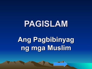 PAGISLAM Ang Pagbibinyag ng mga Muslim 