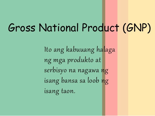 Pagkilala sa Gross National Product (GNP)