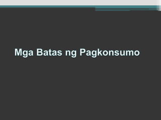 Mga Batas ngPagkonsumo