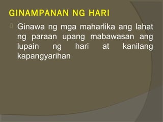 GINAMPANAN NG HARI
 Nakatulong ang pagsibol ng mga
  bayan at lungsod sa paglawak ng
  kanilang kapangyarihan.
 Nakatulo...