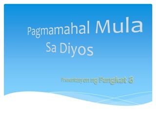 PagmamahalMula Sa Diyos PresentasyonngPangkat 8 