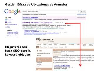 Gestión Eficaz de Ubicaciones de Anuncios




Elegir sites con
buen SEO para la
keyword objetivo
 