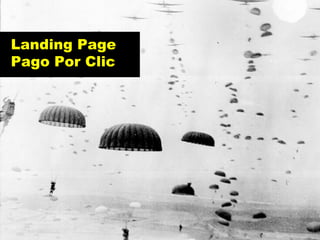 Landing Page
Pago Por Clic
 