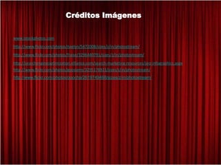 Créditos Imágenes

www.istockphotos.com
http://www.flickr.com/photos/naelyn/5472008/sizes/z/in/photostream/
http://www.flickr.com/photos/fraise/3296440791/sizes/z/in/photostream/
http://searchengineoptimization.elliance.com/search-marketing-resources/seo-infographics.aspx
http://www.flickr.com/photos/goossens/3295176921/sizes/z/in/photostream/
http://www.flickr.com/photos/ooocha/2619749468/sizes/z/in/photostream/
 