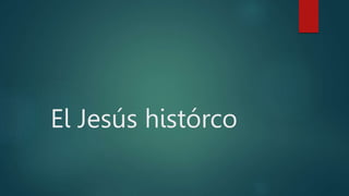 El Jesús histórco
 