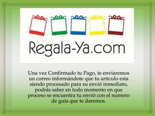 Una vez Confirmado tu Pago, te enviaremos
un correo informándote que tu articulo esta
 siendo procesado para su envió inmediato,
    podrás saber en todo momento en que
proceso se encuentra tu envió con el numero
           de guía que te daremos.
 