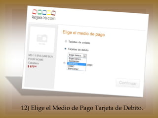 12) Elige el Medio de Pago Tarjeta de Debito.
 