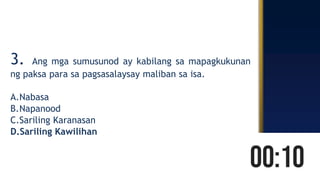 3. Ang mga sumusunod ay kabilang sa mapagkukunan
ng paksa para sa pagsasalaysay maliban sa isa.
A.Nabasa
B.Napanood
C.Sariling Karanasan
D.Sariling Kawilihan
 