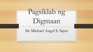 Pagsiklab ng
Digmaan
Sir Michael Angel S. Sajot
 