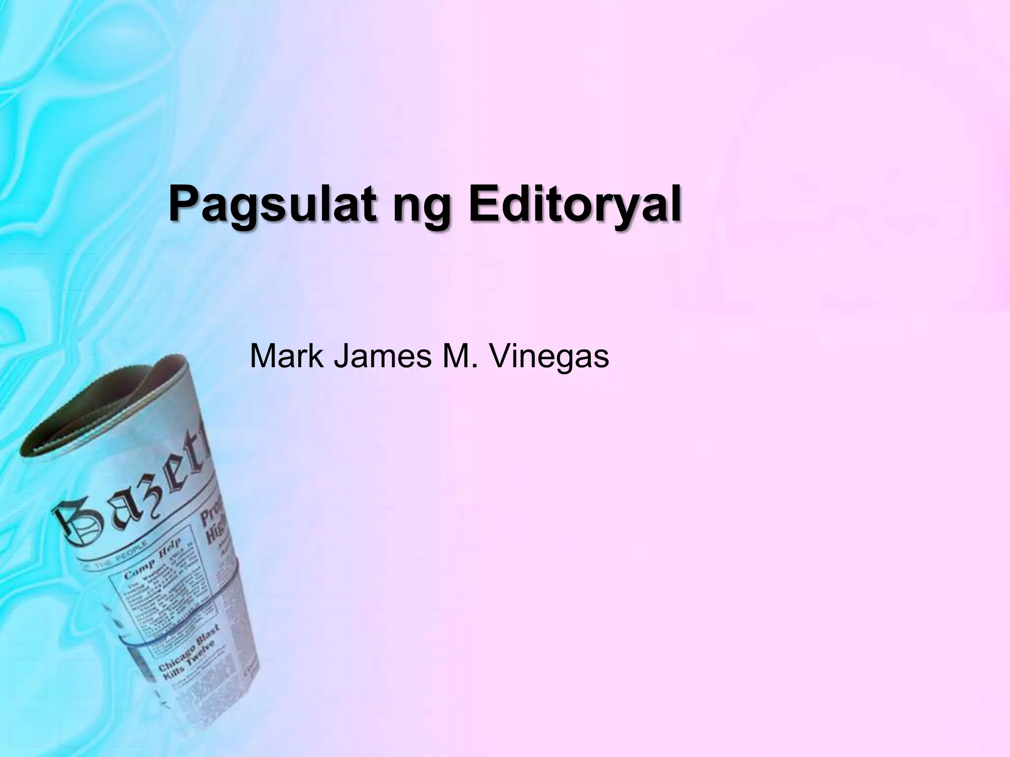 pagsulat ng Editoryal.ppt