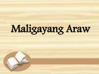 Maligayang Araw
 