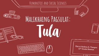 Malikhaing Pagsulat:
Tula
Humanities and Social Sciences
 