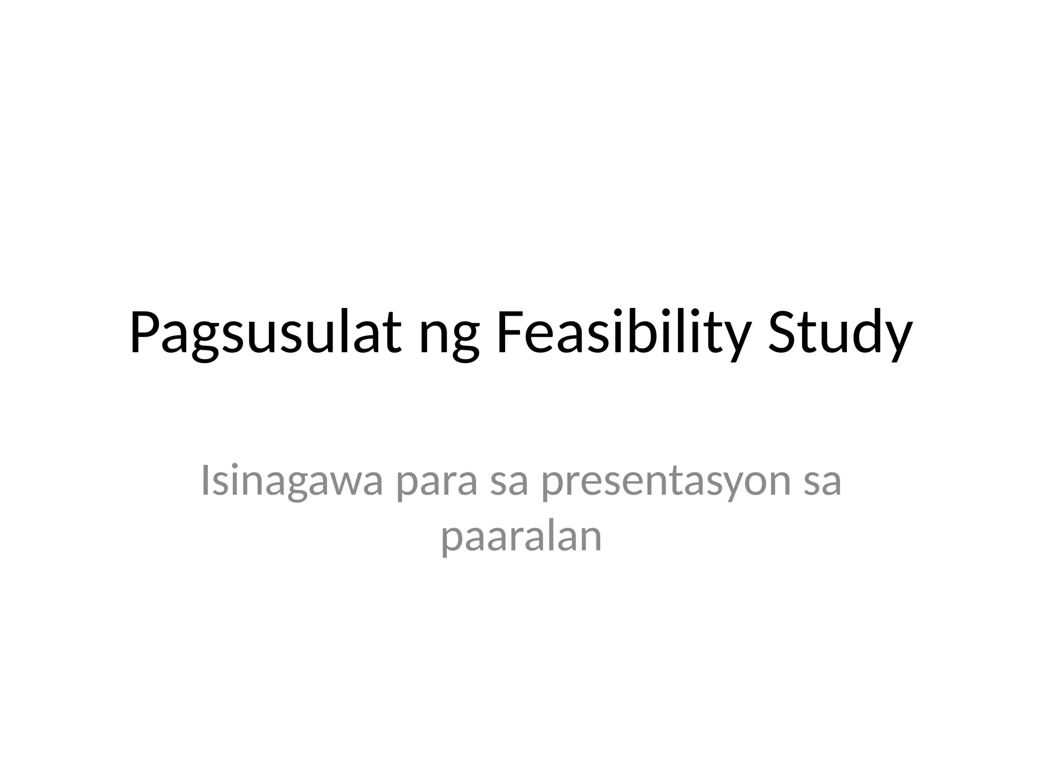 Pagsusulat_ng_Feasibility_Study.pptxmmmm | PPTX