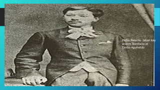 Pedro Paterno laban kay
Andres Bonifacio at
Emilio Aguinaldo
 