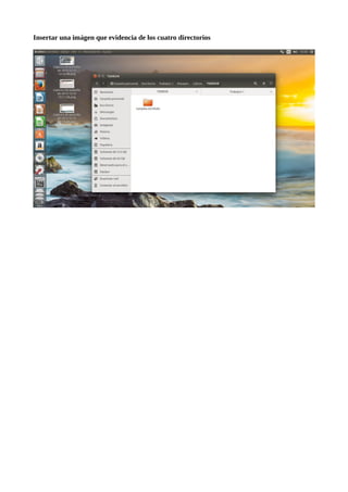 Insertar una imágen que evidencia de los cuatro directorios
 