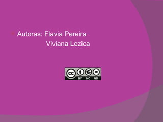   Autoras: Flavia Pereira
             Viviana Lezica
 