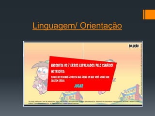 Linguagem/ Orientação
 