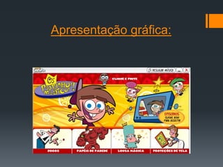 Apresentação gráfica:
 