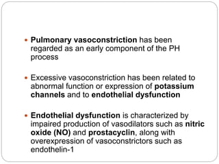  Pulmonary vascular remodeling involves the
intima, media, and adventitia of small
pulmonary arteries
 All cell types (e...