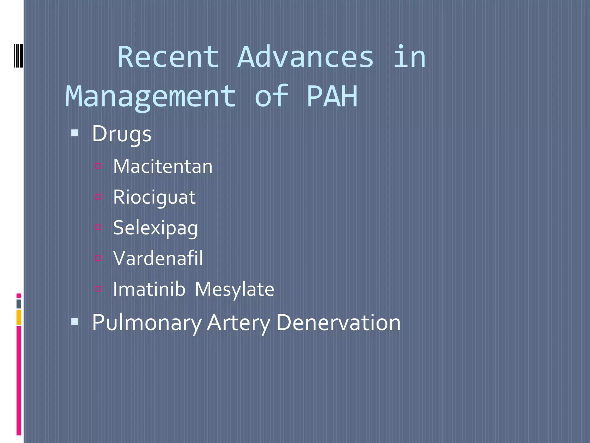 Advances in treatment of Pulmonary Arterial Hypertension | PPTX