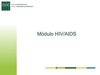 Módulo HIV/AIDS
 