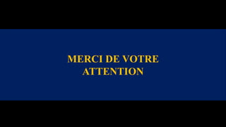 MERCI DE VOTRE
ATTENTION
 