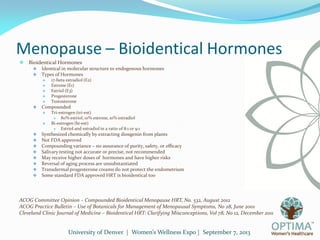 University of Denver | Women’s Wellness Expo | September 7, 2013
Menopause – Bioidentical Hormones
 Bioidentical Hormones...