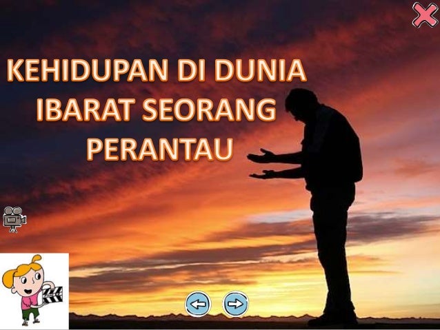 Kehidupan Di Dunia Ibarat Seorang Perantau