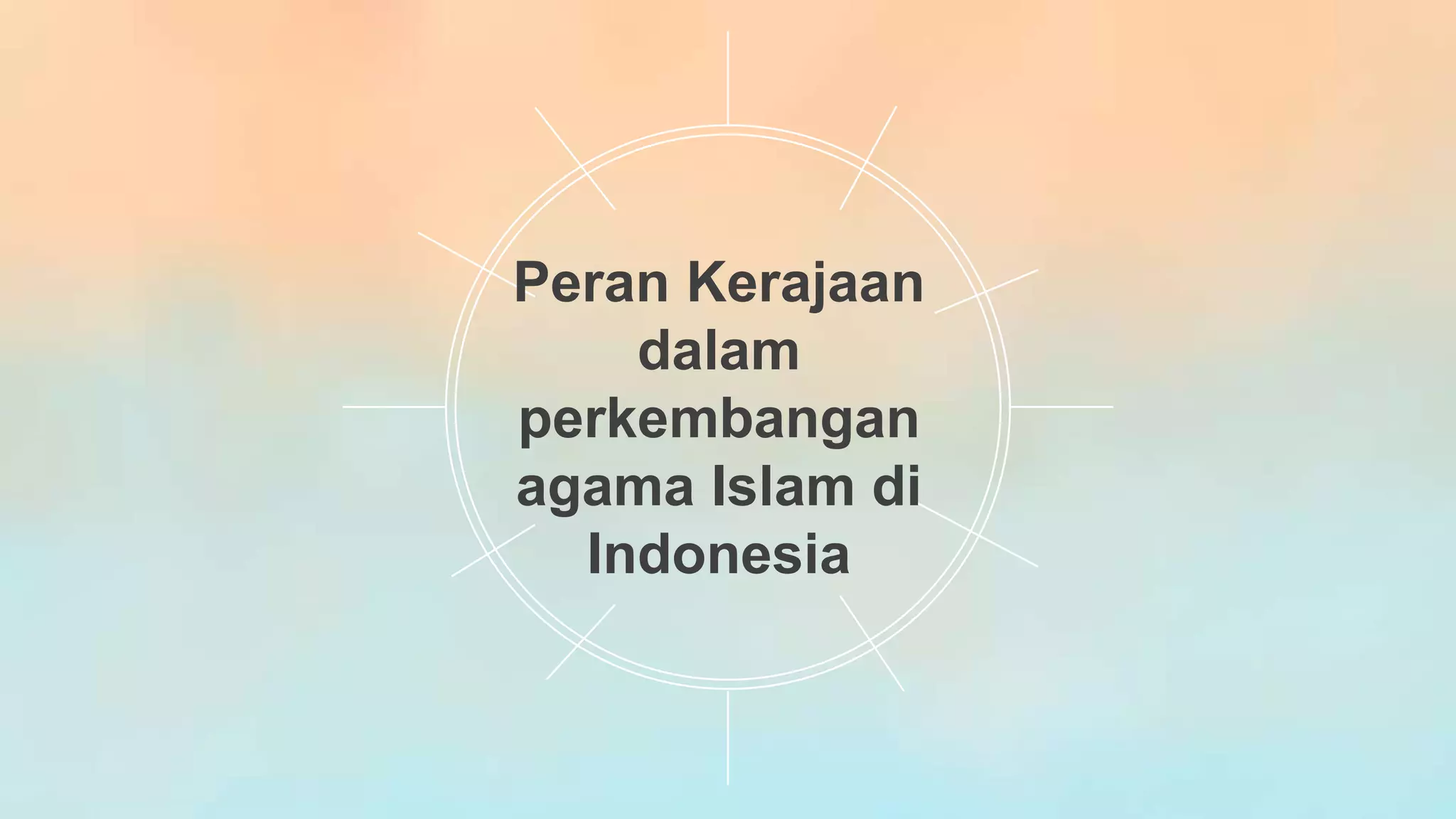 Peran Kerajaan
dalam
perkembangan
agama Islam di
Indonesia
 