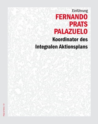 Einführung
                               FERNANDO
                                   PRATS
                               PALAZUELO
                               Koordinator des
                       Integralen Aktionsplans
Platja de Palma / 22
 