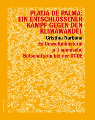 PLATJA DE PALMA:
                        EIN ENTSCHLOSSENER
                           KAMPF GEGEN DEN
                               KLIMAWANDEL
                                   Cristina Narbona
                               Ex-Umweltministerin
                                      und spanische
                         Botschafterin bei der OCDE
Platja de Palma / 248
 