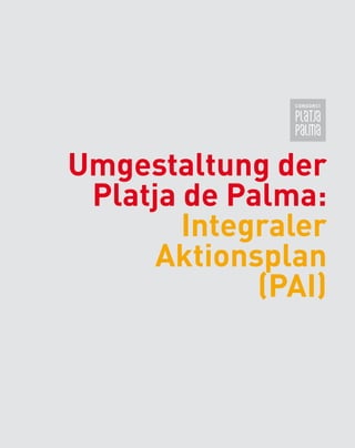 Umgestaltung der
 Platja de Palma:
        Integraler
      Aktionsplan
             (PAI)
 