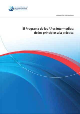 Programa de los Años Intermedios




El Programa de los Años Intermedios:
         de los principios a la práctica
 