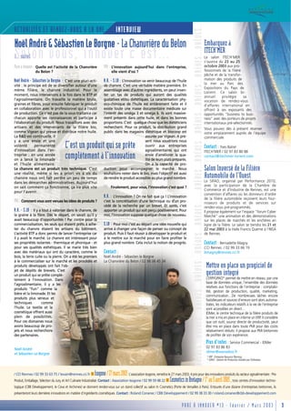 BRÈVES…BRÈVES…BRÈVES…BRÈVES…BRÈVES…BRÈVES……BRÈVES…BRÈVES…BRÈVES…BRÈVES…BRÈVES…BRÈVES…
ACTUALITÉS ET RENDEZ-VOUS A LA UNE                                            INTERVIEW
Noël André & Sébastien Le Borgne - La Chanvrière du Belon                                                                                                                                                                          Embarquez à
Selon vous, innover c’est…
(…suite)
Paré à Innover : Quelle est l’activité de la Chanvrière             PAI : L’innovation   aujourd’hui dans l’entreprise,
                                                                                                                                                                                                                                   ITECH'MER
                                                                                                                                                                                                                                   Le salon ITECH'MER
                                                                                                                                                                                                                                   s'ouvrira du 23 au 25
                                                                                                                                                                                                                                   octobre 2003 aux pro-
                du Belon ?                                                elle vient d’où ?                                                                                                                                        fessionnels de la filière
                                                                                                                                                                                                                                   pêche et de la transfor-
Noël André - Sébastien Le Borgne : C’est une pluri-acti-            N.A. - S.LB :
                                                                                L’innovation va venir beaucoup de l’huile                                                                                                          mation des produits de
                                                                                                                                                                                                                                   la mer au Parc des
vité : le principe est de se diversifier autour d’une               de chanvre. C’est une véritable matière première. En
                                                                                                                                                                                                                                   Expositions du Pays de
même filière, le chanvre industriel. Pour le                        assemblage avec d’autres ingrédients, on peut inven-
                                                                                                                                                                                                                                   Lorient. Ce salon bi-
moment, nous intervenons à la fois dans le BTP et                   ter un tas de produits qui auront des qualités                                                                                                                 annuel      privilégie    sa
l’agroalimentaire. On travaille la matière brute,                   gustatives et/ou diététiques. La caractérisation phy-                                                                                                          vocation de rendez-vous
graines et fibres, pour ensuite fabriquer le produit                sico-chimique de l’huile est entièrement faite et il                                                                                                           d'affaires international en
en collaboration avec le professionnel qui a l’outil                existe toute une masse documentaire médicale sur                                                                                                               offrant à ses exposants des
de production. Ce n’est pas de la sous-traitance car                l’intérêt des oméga 3 et oméga 6. Ils sont massive-                                                                                                            opportunités "business to busi-
chacun apporte ses connaissances et participe à                     ment présents dans cette huile, et dans les bonnes                                                                                                             ness" avec des porteurs de projets
l’élaboration du produit. Nous travaillons avec des                 proportions. C’est quelque chose que les diététiciens                                                                                                          internationaux pré-sélectionnés.
artisans et des intervenants de la filière bio,                     recherchent. Pour ce produit, la distribution grand                                                                                                            Vous pouvez dès à présent réserver
comme Vigean qui presse et distribue notre huile.                   public dans les magasins diététique et biocoop est                                                                                                             votre emplacement auprès de l'équipe
La R&D est continuelle, il                                                                     assurée par Vigean. A pré-                                                                                                          commerciale.
y a une envie et une                                                                           sent nous voudrions nous
volonté       permanente
d’innovation dans l’en-
                                       C’est un produit qui se prête                           ouvrir aux entreprises
                                                                                               agroalimentaires qui ont
                                                                                                                                                                                                                                   Contact :Yves Batrel
                                                                                                                                                                                                                                   ITECH'MER / 02 97 83 80 88
treprise : en une année
on a lancé la limonade
                                       complètement à l’innovation                             envie d’améliorer la qua-
                                                                                               lité de leurs plats préparés.
                                                                                                                                                                                                                                   contact@itechmer-lorient.com

et l’huile alimentaire.                                                                        On a la capacité de pro-
Le chanvre est un produit très technique. C’est
une réalité, même si les a priori vis à vis du
                                                                    duction pour accompagner le marché. Nous
                                                                    souhaitons rester dans le bio, mais l’objectif est aussi
                                                                                                                                                                                                                                   Salon Inversé de la Filière
chanvre nous ont fait perdre un peu de temps                        de rendre le produit accessible au plus grand nombre.                                                                                                          Automobile de l'Ouest
                                                                                                                                                                                                                                   Le SIFAO, organisé par Performance 2010,
dans les démarches administratives. Aujourd’hui
on sait comment ça fonctionne, ça ira plus vite                     PAI : Finalement, pour vous, l’innovation c’est quoi ?                                                                                                         avec la participation de la Chambre de
                                                                                                                                                                                                                                   Commerce et d’Industrie de Rennes, est une
pour l’avenir.
                                                                                                                                                                                                                                   convention d'affaires où les donneurs d'ordre
                                                                    N.A. : L’innovation ? On ne fait que ça ! L’innovation                                                                                                         de la filière automobile reçoivent leurs four-
PAI : Comment vous sont venues les idées de produits ?              c’est la concrétisation d’une technique ou d’un pro-                                                                                                           nisseurs de produits et de services sur
                                                                    cédé de la recherche par un brevet. Et après, c’est                                                                                                            rendez-vous pré-programmés.
N.A. - S.LB : Il y a tout à valoriser dans le chanvre, de           apporter un produit qui soit perçu positivement. Pour                                                                                                          Il propose également sur l‘espace "forum Cyber
la graine à la fibre. Dès le départ, on savait qu’il y              moi, l’innovation suppose quelque chose de nouveau.                                                                                                            Marché" une animation et des démonstrations
avait beaucoup d’opportunités ! Par contre pour la                                                                                                                                                                                 sur les places de marchés et les enchères en
commercialisation, les seuls qui étaient prêts à ache-              S.LB : Pour moi c’est au départ une idée nouvelle qui                                                                                                          ligne de la filière. Le salon se tiendra les 21 et
ter du chanvre étaient les artisans du bâtiment.                    arrive à changer une façon de penser ou concept de                                                                                                             22 mai 2003 à la Halle Francis Querné à l'INSA
L’activité BTP a donc permis de lancer l’entreprise car             produit. Puis il faut réussir à développer le produit et                                                                                                       de Rennes.
il y avait le marché. Le chanvre est intéressant pour               à le mettre sur le marché pour en faire profiter le
ses propriétés isolantes - thermique et phonique - et               plus grand nombre. Cela inclut la notion de progrès.                                                                                                           Contact :Bernadette Magny
pour ses qualités esthétiques. Il se marie très bien                                                                                                                                                                               CCI Rennes / 02 99 33 66 19
avec des matériaux qui ont du caractère, comme le                   Contact :                                                                                                                                                      bmagny@rennes.cci.fr
bois, la terre cuite ou la pierre. On a été les premiers            Noël André - Sébastien le Borgne
à le commercialiser sur le marché et les procédés et                La Chanvrière du Belon / 02 98 06 45 34
produits développés ont fait l’ob-
jet de dépôts de brevets. C’est
                                                                                                                                                                                                                                    Mettre en place un progiciel de
un produit qui se prête complè-                                                                                                                                                                                                     gestion integré
                                                                                                                                                                                                                                    L’ERP/GPAO* permet de mettre en réseau, par une
tement à l’innovation. Dans
l’agroalimentaire, il y a les                                                                                                                                                                                                       base de données unique, l’ensemble des données
                                                                                                                                                                                                                                    relatives aux fonctions de l’entreprise : comptabi-
produits "Fun" comme la
                                                                                                                                                                                                                                    lité, gestion de production, qualité, marketing,
bière et la limonade. Et les
                                                                                                                                                                                                                                    communication…De nombreuses tâches encore
produits plus sérieux et                                                                                                                                                                                                            fastidieuses et sources d’erreurs sont alors automa-
techniques         comme                                                                                                                                                                                                            tisées, les indicateurs relatifs à la vie de l’entreprise
l’huile. Le textile et la                                                                                                                                                                                                           sont accessibles en direct…
cosmétique offrent aussi                                                                                                                                                                                                            IDMer, le centre technique de la filière produits de
plein de possibilités.                                                                                                                                                                                                              la mer a mis en place en interne un ERP. Il considère
Pour ces domaines nous                                                                                                                                                                                                              que cet outil, source directe de productivité, peut
avons beaucoup de pro-                                                                                                                                                                                                              être mis en place dans toute PMI pour des coûts
jets et nous recherchons                                                                                                                                                                                                            relativement réduits. Il propose aux PMI bretonnes
des partenaires.                                                                                                                                                                                                                    de profiter de son expérience.
                                                                                                                                                                                                                                    Plus d’infos : Service Commercial - IDMer
                                                                                                                                                                                                                                    02 97 83 86 83
Noël André
                                                                                                                                                                                                                                    idmer@wanadoo.fr
et Sébastien Le Borgne
                                                                                                                                                                                                                                    * ERP : Entreprise Resource Planning.
                                                                                                                                                                                                                                    * GPAO : Gestion de Production Assistée par Ordinateur.




/ CCI Rennes / 02 99 33 63 75 / levain@rennes.cci.fr s       Isogone / 27 mars 2003 L'association Isogone, remettra le 27 mars 2003, 4 prix pour des innovations produits du secteur agroalimentaire : Prix
                                                                                                                      Cosmetics in Bretagne / 1er au 3 avril 2003 , trois centres d’innovation techno-
Produit, Emballage, Sélection du Jury, et Art Culinaire Industrialisé. Contact : Association Isogone / 02 99 59 48 22 s
logique (CBB Développement, le Ceva et Archimex) se donnent rendez-vous sur un stand collectif au salon In Cosmetics (Porte de Versailles à Paris). Entourés d'une dizaine d'entreprises bretonnes, ils
présenteront leurs dernières innovations en matière d'ingrédients cosmétiques. Contact : Roland Conanec / CBB Développement / 02 99 38 33 30 / roland.conanec@cbb-developpement.com


                                                                                                                                 PARÉ À INNOVER #13 - Février / Mars 2003                                                                                                                       3
 