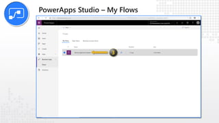 PowerApps Studio – My Flows
 
