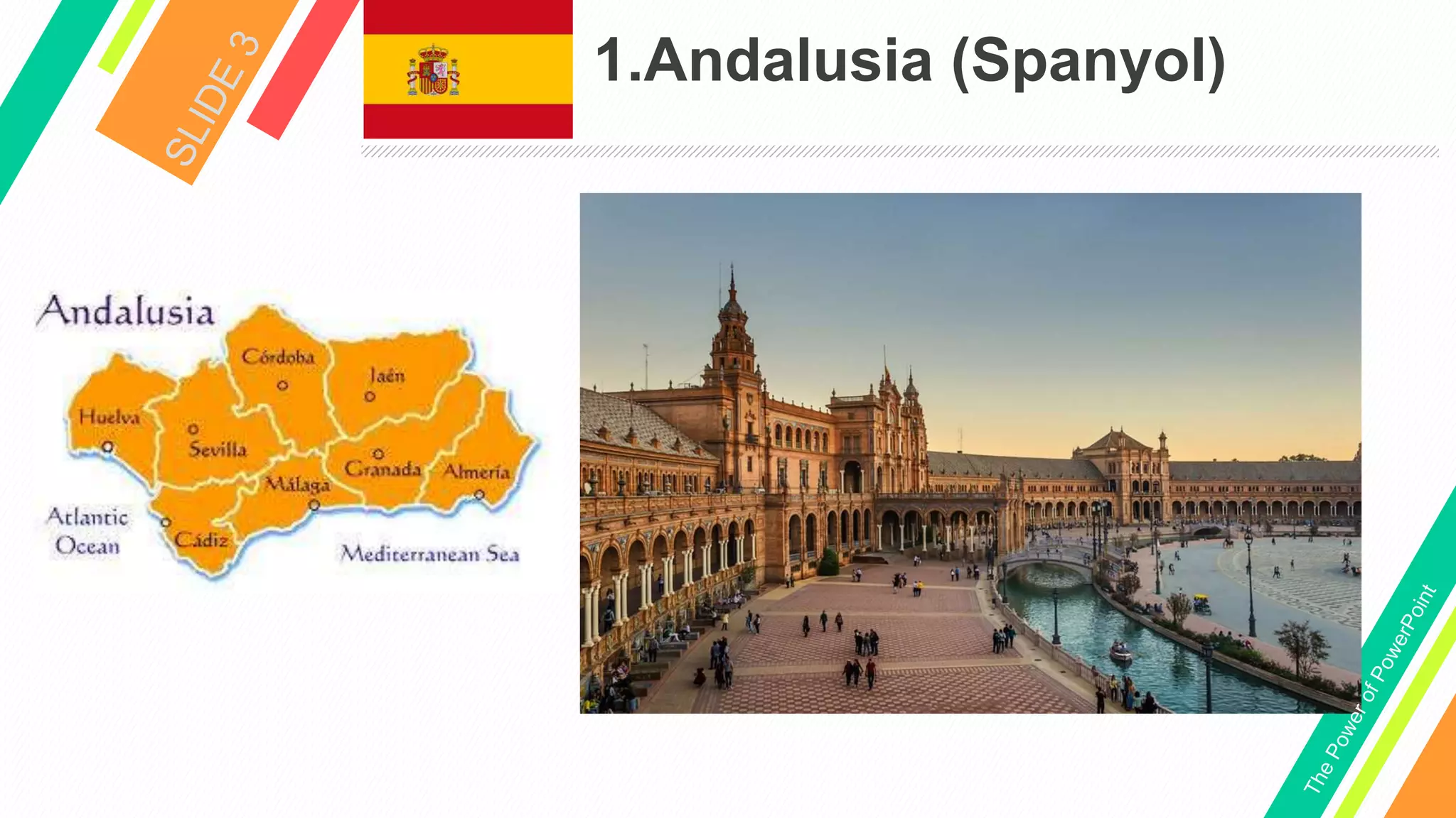 1.Andalusia (Spanyol)
 