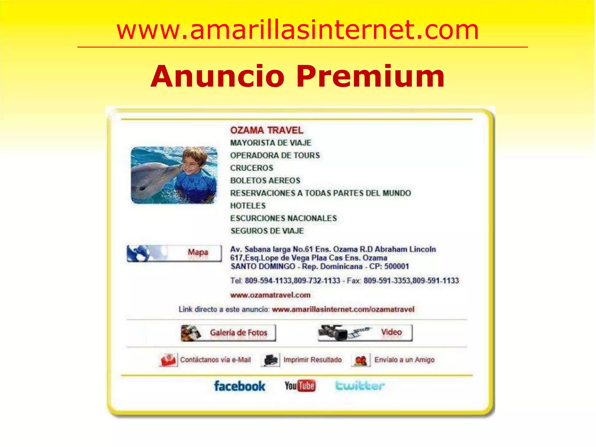 www.amarillasinternet.com
  Anuncio Premium
 