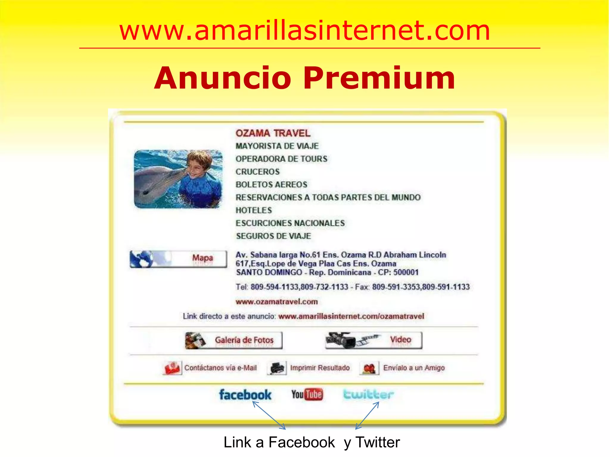 www.amarillasinternet.com
  Anuncio Premium




       Link a Facebook y Twitter
 