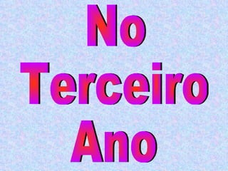 No Terceiro Ano 
