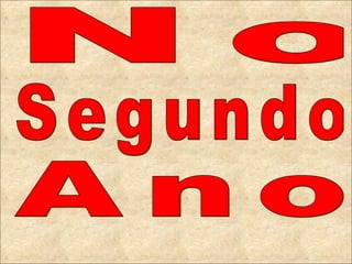 No Segundo Ano 