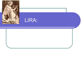 LIRA:

 