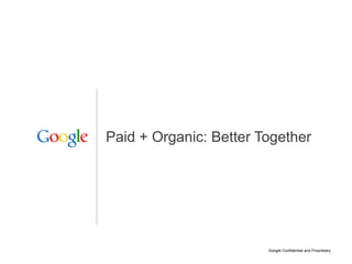 Paid + Organic: Better Together 