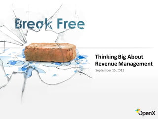 Thinking Big About Revenue Management  September 15, 2011 
