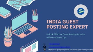 INDIA GUEST
POSTING EXPERT
Unlock Effective Guest Posting in India
with Our Expert Tips.
https://www.guestpostingexpert.com/indian-guest-posting-services/
+91 9212306116
www.guestpostingexpert.com
 