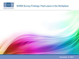 SHRM Survey Findings: Paid Leave in the Workplace

November 13, 2013

 